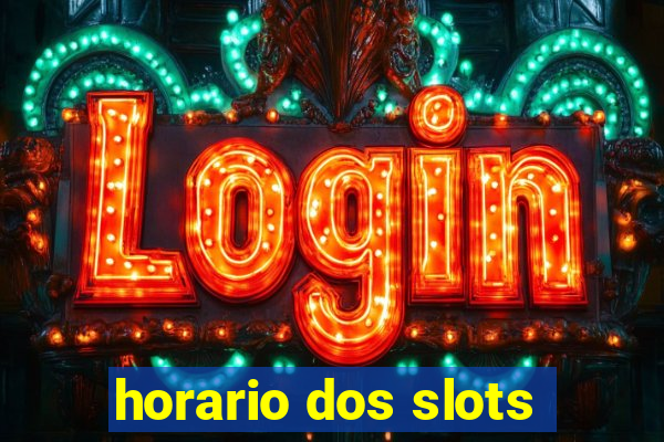 horario dos slots